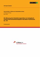 Die Messung des Zinsänderungsrisikos im Anlagebuch. Analyse des Konsultationspapiers des Basler Ausschusses Nr. 319