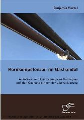 Kernkompetenzen im Gashandel. Ansätze einer Übertragung des Konzeptes auf den Gashandel nach der Liberalisierung