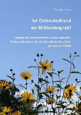 Ist Ostdeutschland ein Milliardengrab? Analyse der innerdeutschen und europäischen Fördergeldtransfers für die öffentlichen Haushalte bis zum Jahr 2019