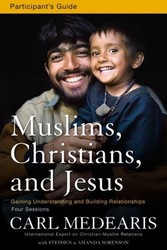 Muslims, Christians, and Jesus Participant's Guide