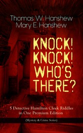 KNOCK! KNOCK! WHO'S THERE? - 5 Detective Hamilton Cleek Riddles in One Premium Edition