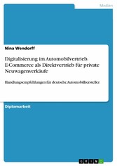 Digitalisierung im Automobilvertrieb. E-Commerce als Direktvertrieb für private Neuwagenverkäufe