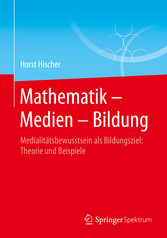 Mathematik - Medien - Bildung