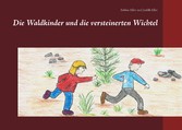 Die Waldkinder und die versteinerten Wichtel