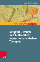 Mitgefühl, Trauma und Achtsamkeit in psychodynamischen Therapien