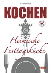 Kochen Heimische Festtagsküche