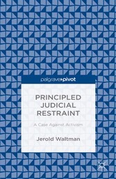 Principled Judicial Restraint: A Case Against Activism