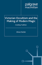 Victorian Occultism and the Making of Modern Magic