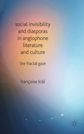 Social Invisibility and Diasporas in Anglophone Literature and Culture