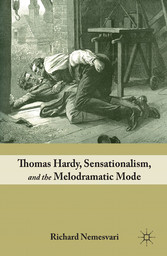 Thomas Hardy, Sensationalism, and the Melodramatic Mode