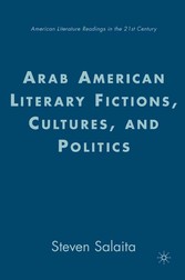 Arab American Literary Fictions, Cultures, and Politics