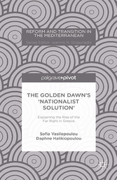 The Golden Dawn's 'Nationalist Solution': Explaining the Rise of the Far Right in Greece