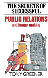 The Secrets of Successful Public Relations and Image-Making