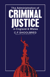 The Administration of Criminal Justice in England and Wales