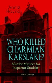 WHO KILLED CHARMIAN KARSLAKE? - Murder Mystery for Inspector Stoddart (Thriller Classic)