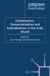 Globalisation, Democratisation and Radicalisation in the Arab World