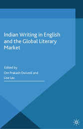 Indian Writing in English and the Global Literary Market