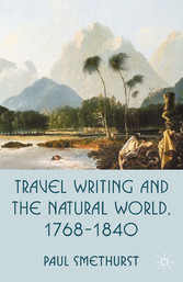 Travel Writing and the Natural World, 1768-1840