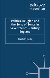 Politics, Religion and the Song of Songs in Seventeenth-Century England