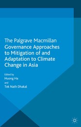 Governance Approaches to Mitigation of and Adaptation to Climate Change in Asia