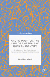 Arctic Politics, the Law of the Sea and Russian Identity