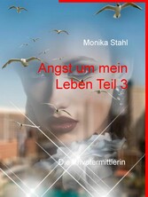 Angst um mein Leben Teil 3