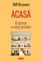 Acasa. O istorie a vie?ii private