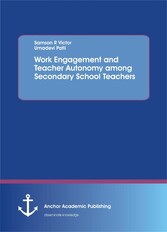 Work Engagement and Teacher Autonomy among Secondary School Teachers