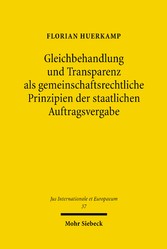 Gleichbehandlung und Transparenz als gemeinschaftsrechtliche Prinzipien der staatlichen Auftragsvergabe