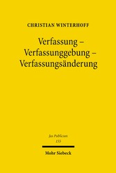 Verfassung - Verfassunggebung - Verfassungsänderung