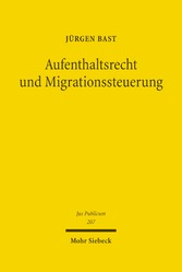 Aufenthaltsrecht und Migrationssteuerung