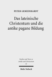 Das lateinische Christentum und die antike pagane Bildung