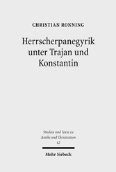 Herrscherpanegyrik unter Trajan und Konstantin