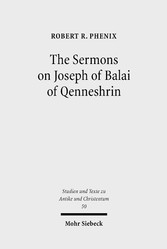 The Sermons on Joseph of Balai of Qenneshrin