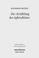 Die 'Erzählung des Aphroditian'