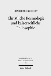 Christliche Kosmologie und kaiserzeitliche Philosophie