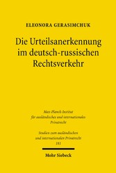 Die Urteilsanerkennung im deutsch-russischen Rechtsverkehr