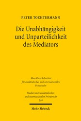 Die Unabhängigkeit und Unparteilichkeit des Mediators