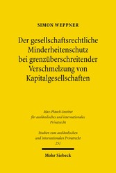 Der gesellschaftsrechtliche Minderheitenschutz bei grenzüberschreitender Verschmelzung von Kapitalgesellschaften