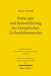 Status quo und Konsolidierung des Europäischen Zivilverfahrensrechts