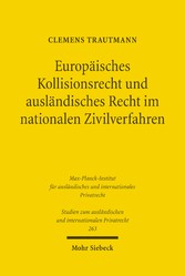 Europäisches Kollisionsrecht und ausländisches Recht im nationalen Zivilverfahren