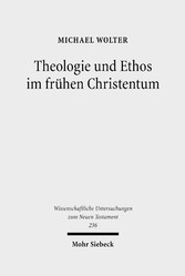 Theologie und Ethos im frühen Christentum