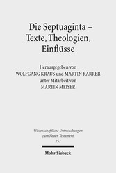 Die Septuaginta - Texte, Theologien, Einflüsse