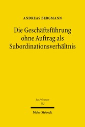 Die Geschäftsführung ohne Auftrag als Subordinationsverhältnis