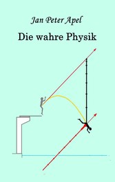 Die wahre Physik