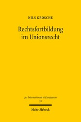 Rechtsfortbildung im Unionsrecht