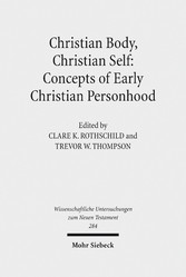 Christian Body, Christian Self: Concepts of Early Christian Personhood