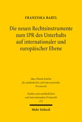 Die neuen Rechtsinstrumente zum IPR des Unterhalts auf internationaler und europäischer Ebene