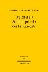 Typizität als Strukturprinzip des Privatrechts