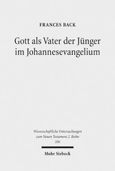 Gott als Vater der Jünger im Johannesevangelium